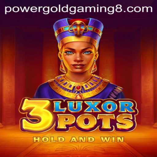 Experience the Thrill of 3LuxorPots: A Dynamic Game by PowerGold Gaming